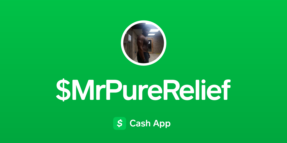 Pay MrPureRelief on Cash App