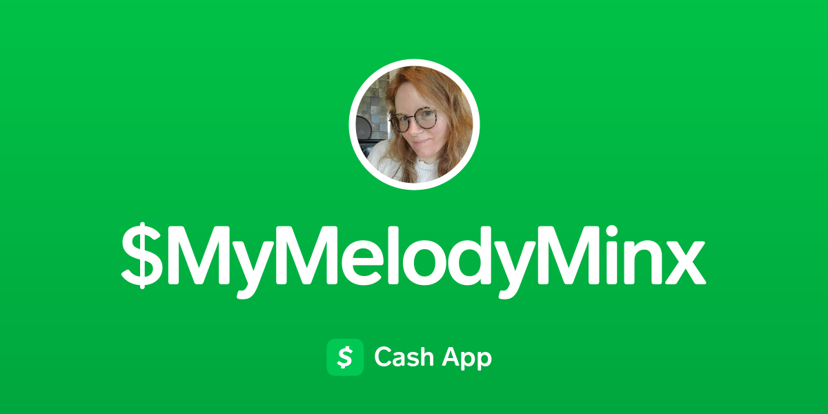 Pay Mymelodyminx On Cash App 