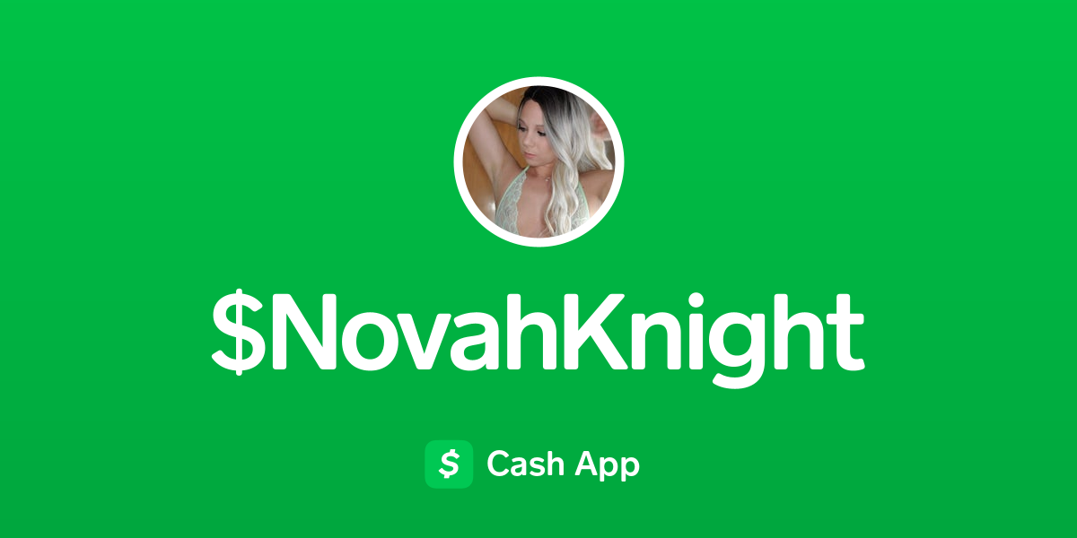 Pay $NovahKnight on Cash App