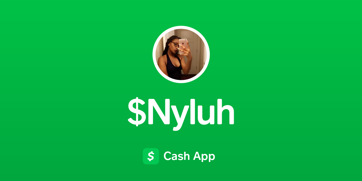 Pay $Nyluh on Cash App