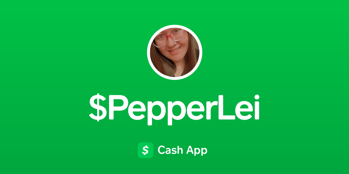 Pay $PepperLei on Cash App