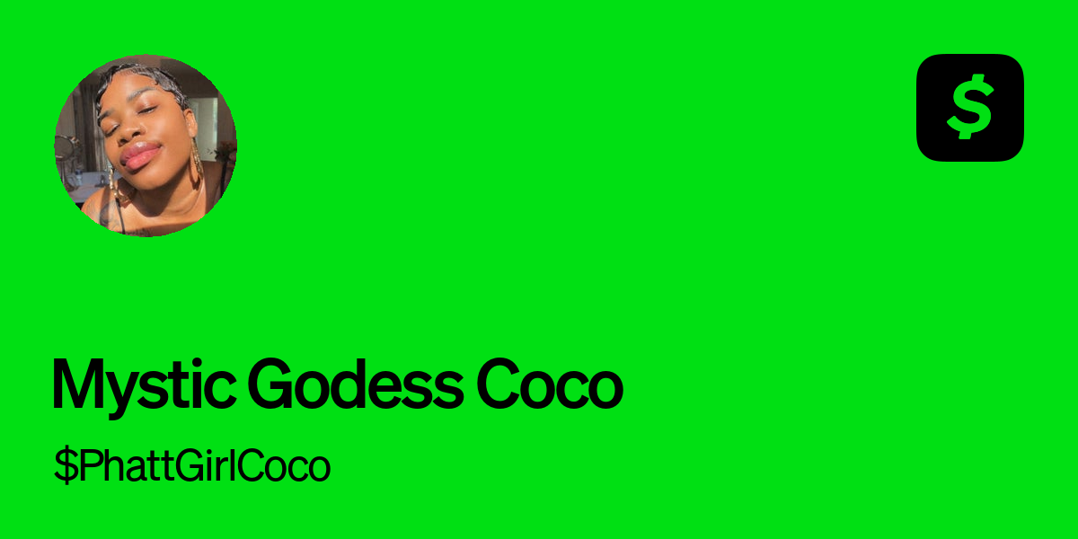 Pay $PhattGirlCoco on Cash App