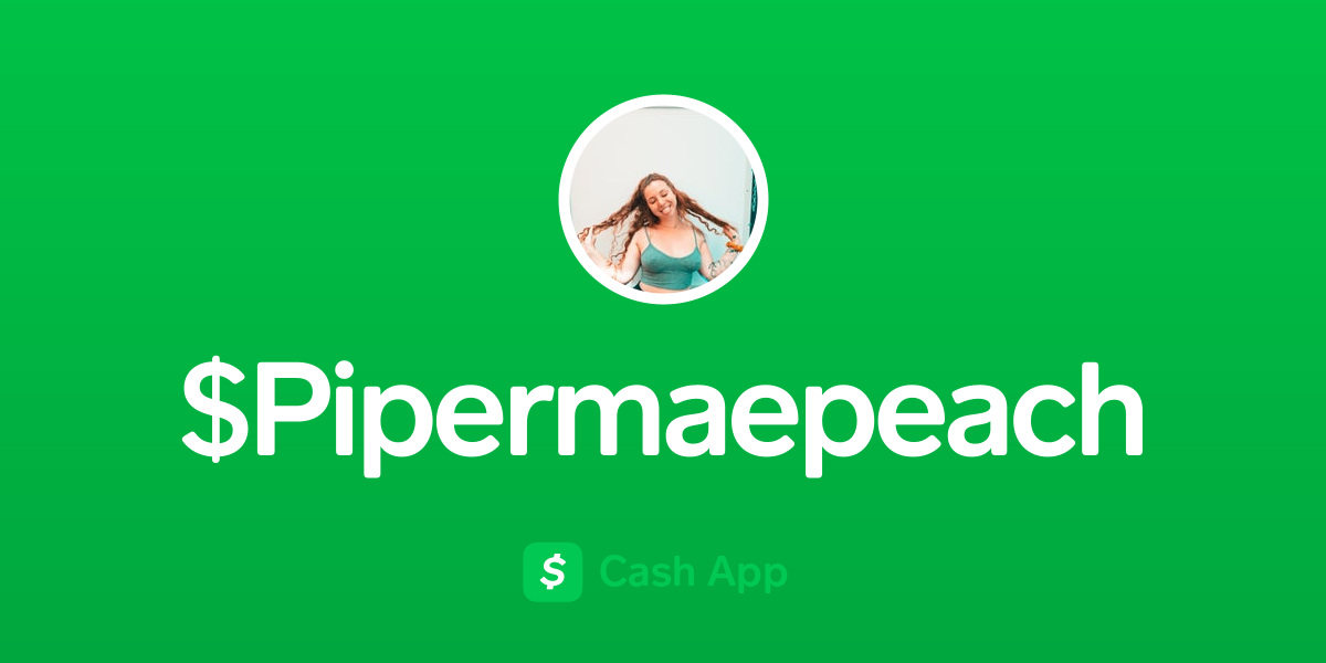 Pay $Pipermaepeach on Cash App
