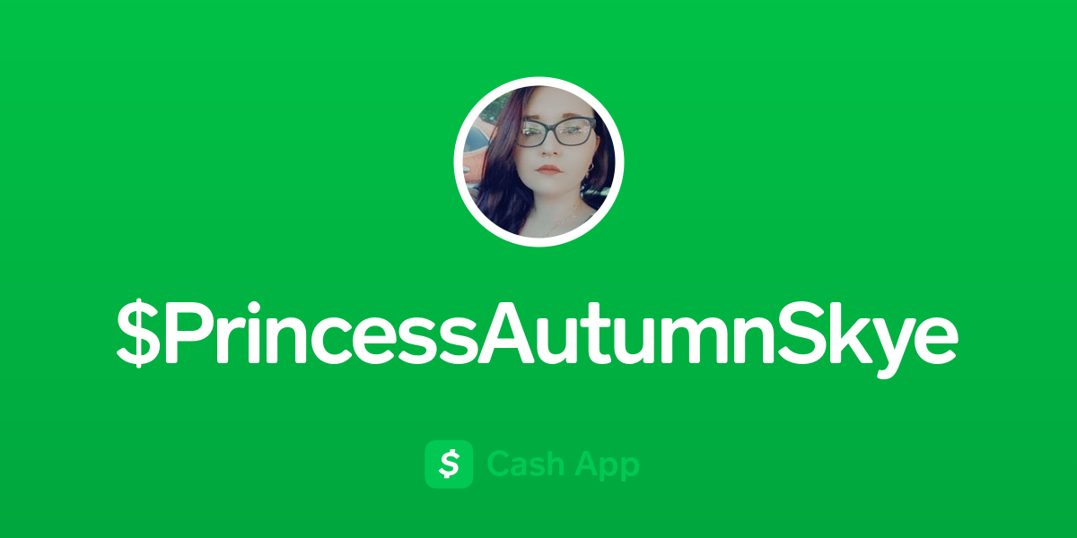 Pay $PrincessAutumnSkye on Cash App