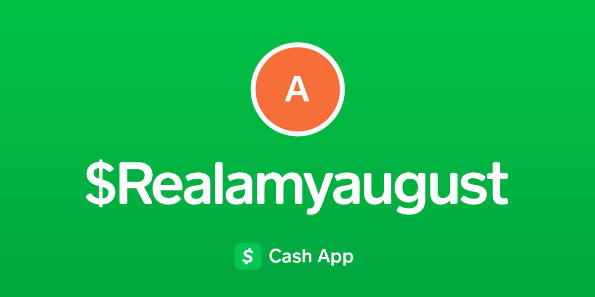 Pay $Realamyaugust on Cash App
