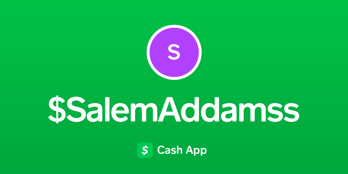Pay $SalemAddamss on Cash App