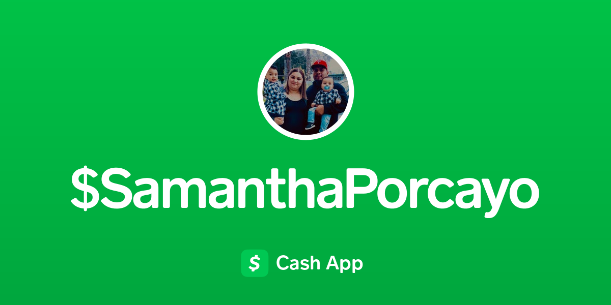Pay $SamanthaPorcayo on Cash App