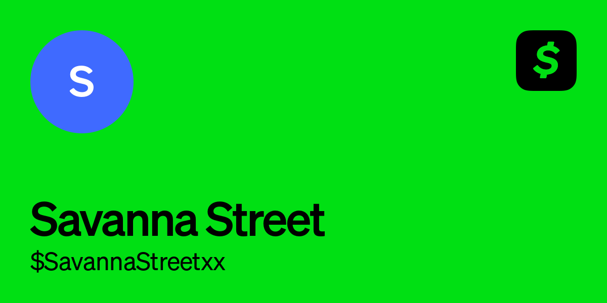 Pay $SavannaStreetxx on Cash App