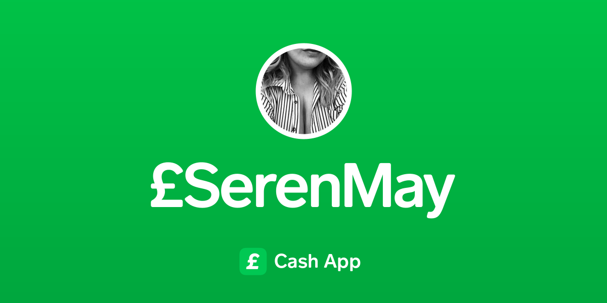Pay £SerenMay on Cash App