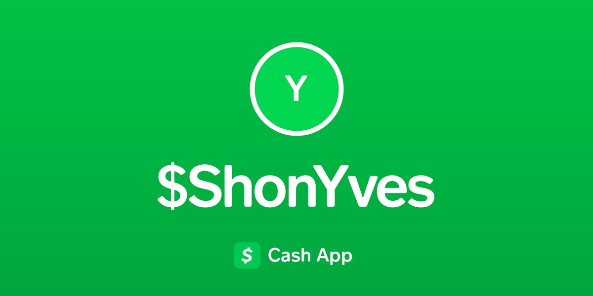 Pay $ShonYves on Cash App