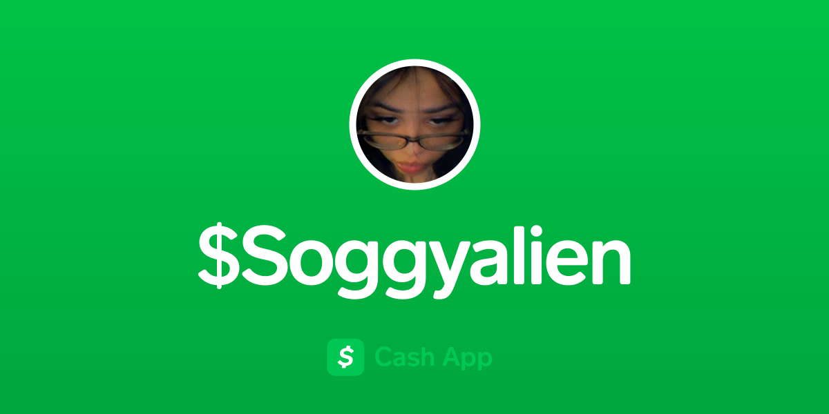Pay $Soggyalien on Cash App