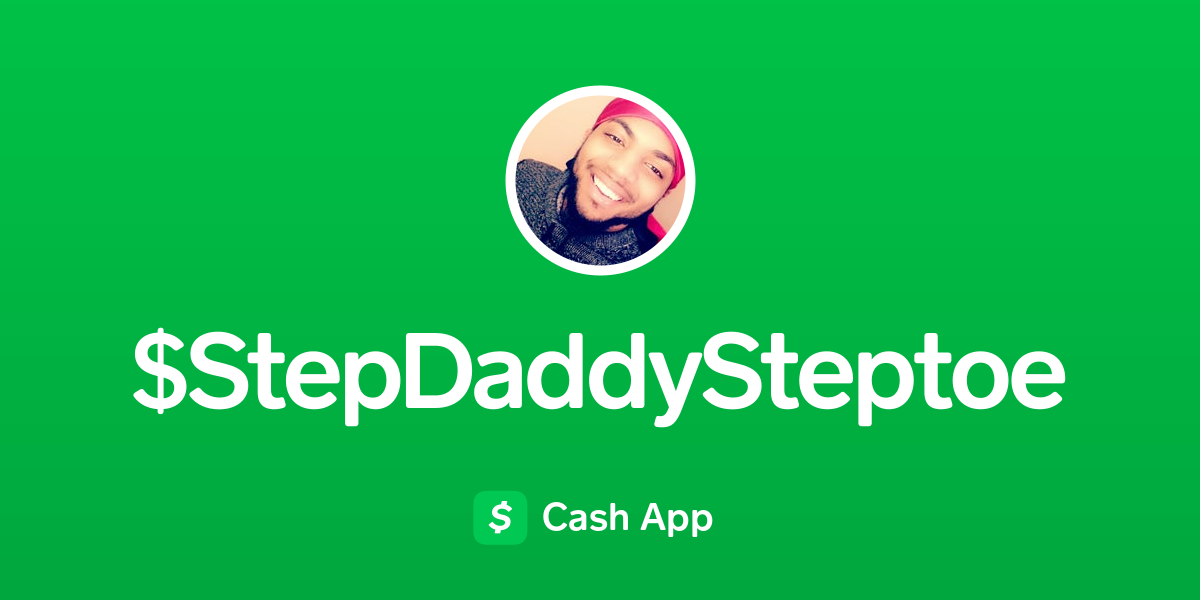 Pay Stepdaddysteptoe On Cash App