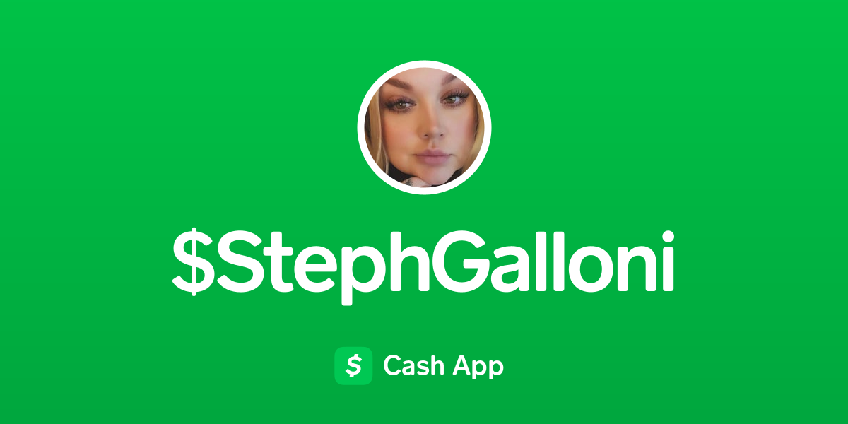 Pay StephGalloni on Cash App