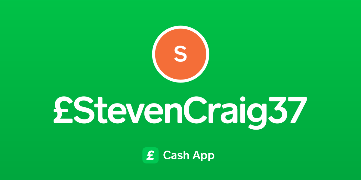 Pay £StevenCraig37 on Cash App