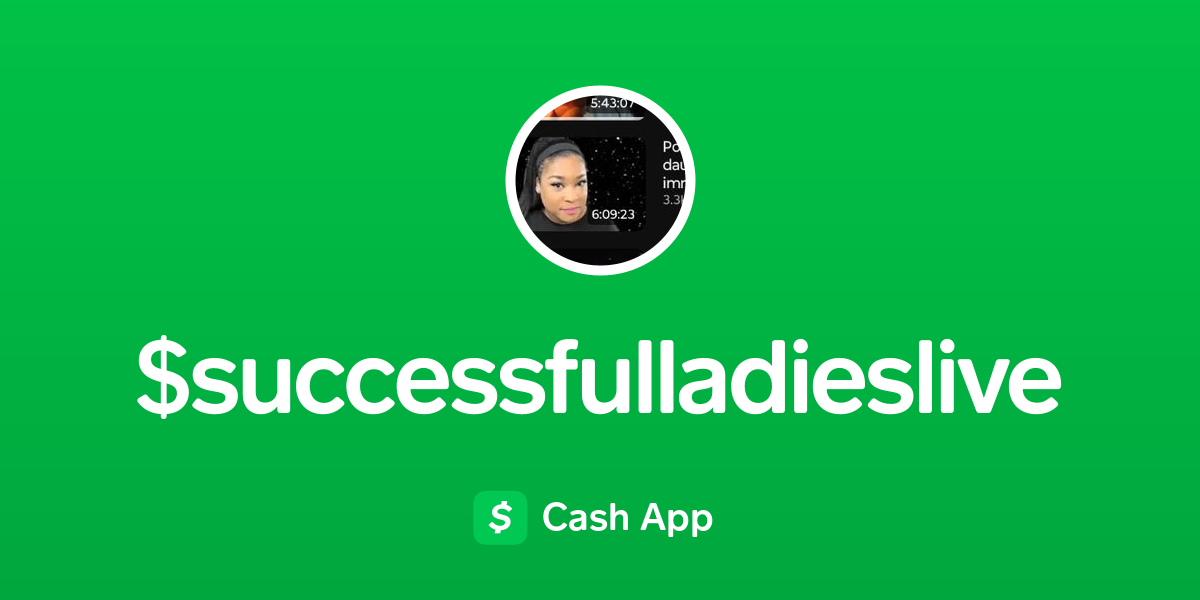 Pay $SuccessfulLadiesLive on Cash App