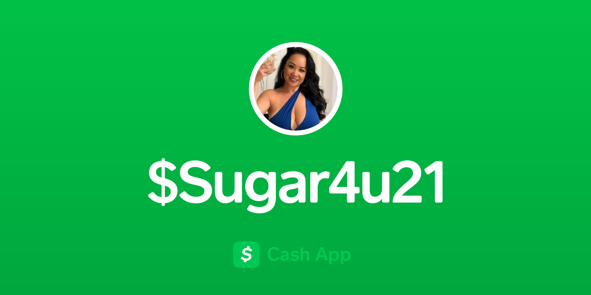 Pay $Sugar4u21 on Cash App