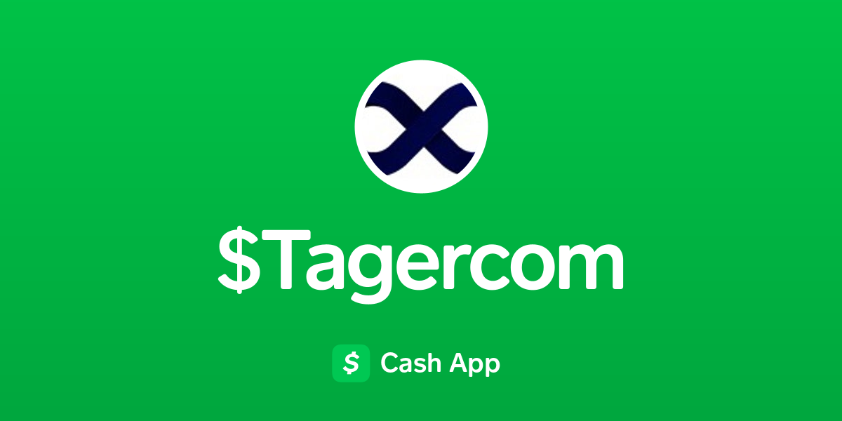 Pay $Tagercom on Cash App