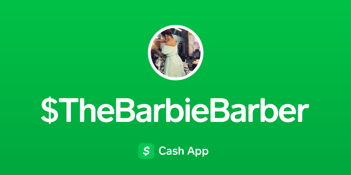 Pay $TheBarbieBarber on Cash App