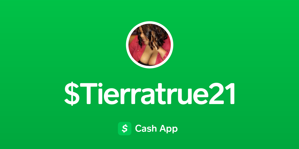 Pay $Tierratrue21 on Cash App