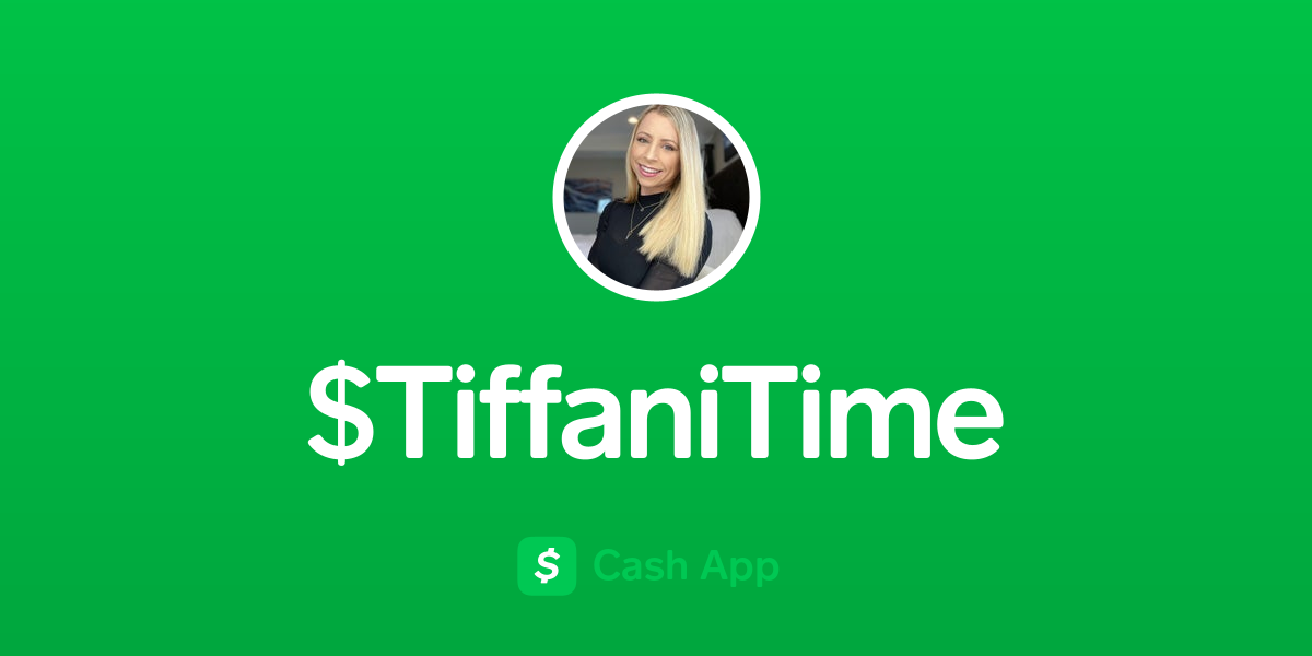 Pay $TiffaniTime on Cash App