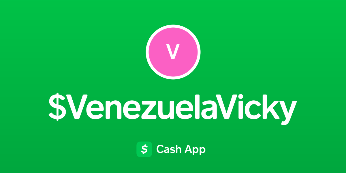 Pay VenezuelaVicky on Cash App