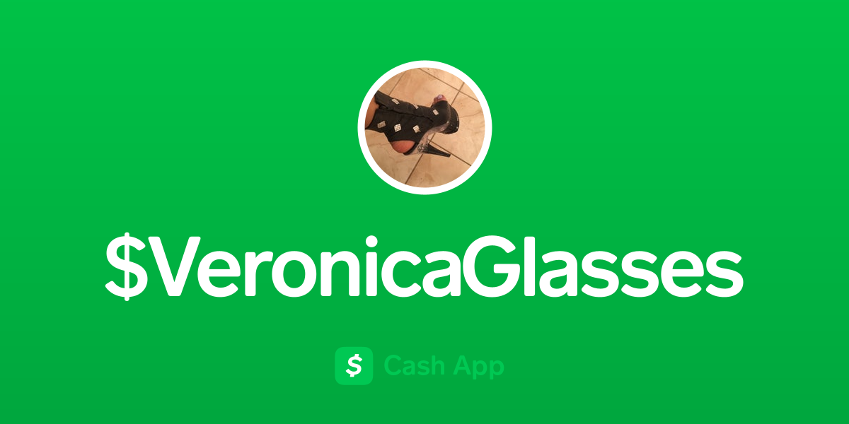 Pay $VeronicaGlasses on Cash App