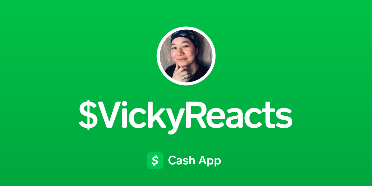 Pay $VickyReacts on Cash App