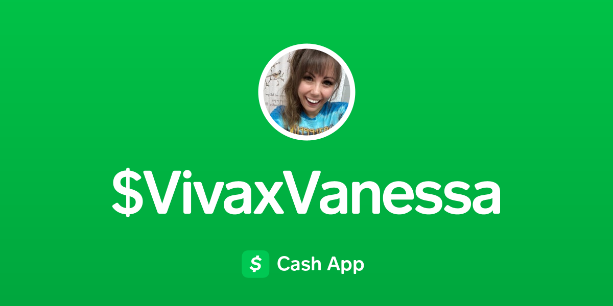 Pay $VivaxVanessa on Cash App