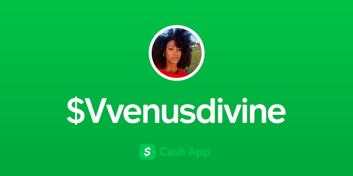 Pay $Vvenusdivine on Cash App
