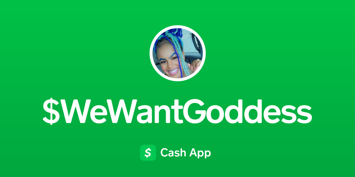 Pay $WeWantGoddess on Cash App