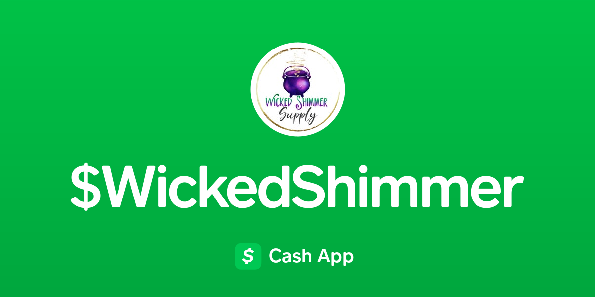 Pay WickedShimmer on Cash App