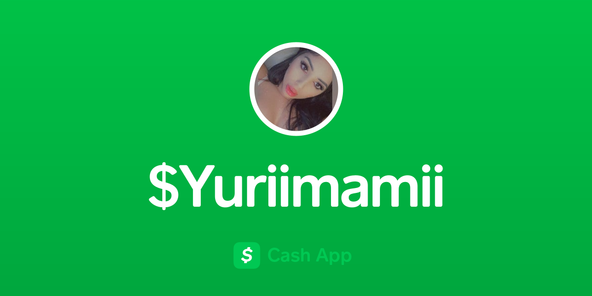 Pay $Yuriimamii on Cash App