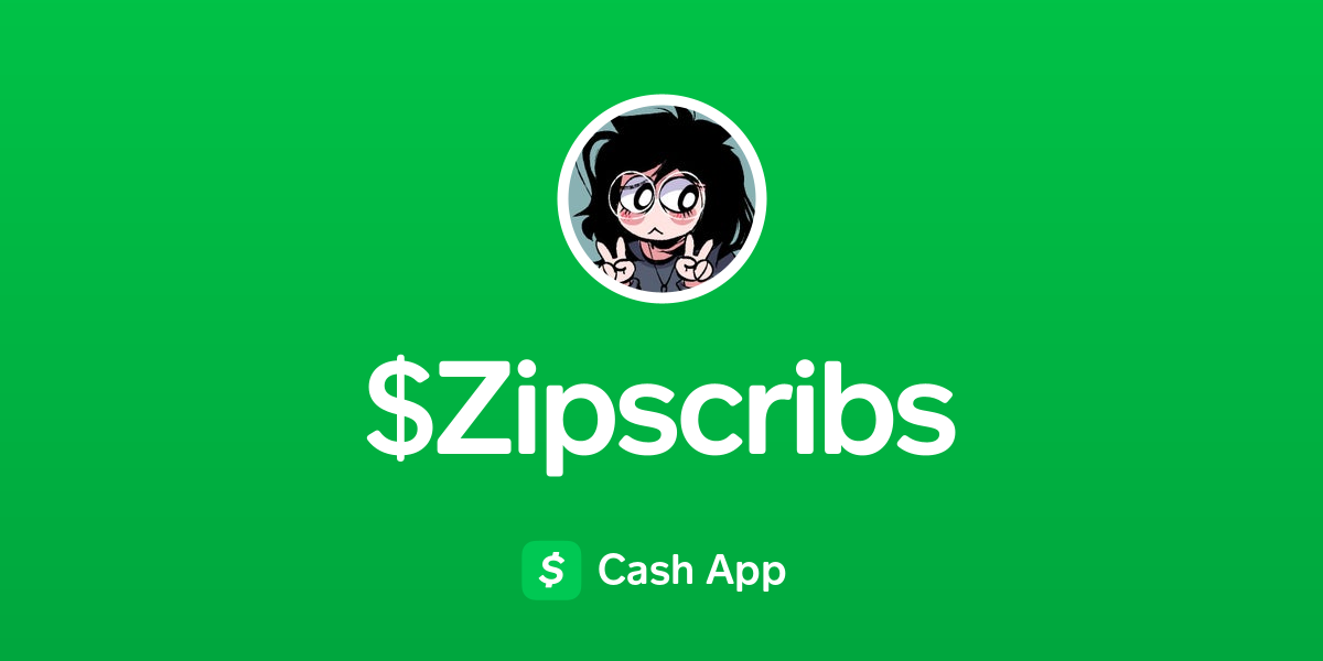 Pay Zipscribs on Cash App