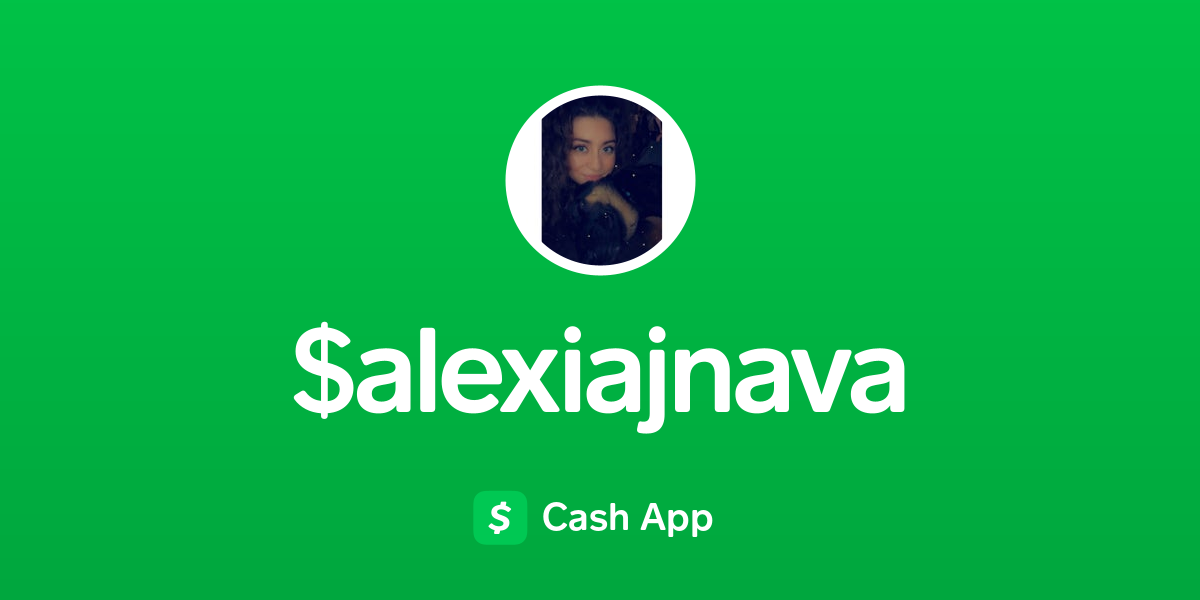 Pay $alexiajnava on Cash App