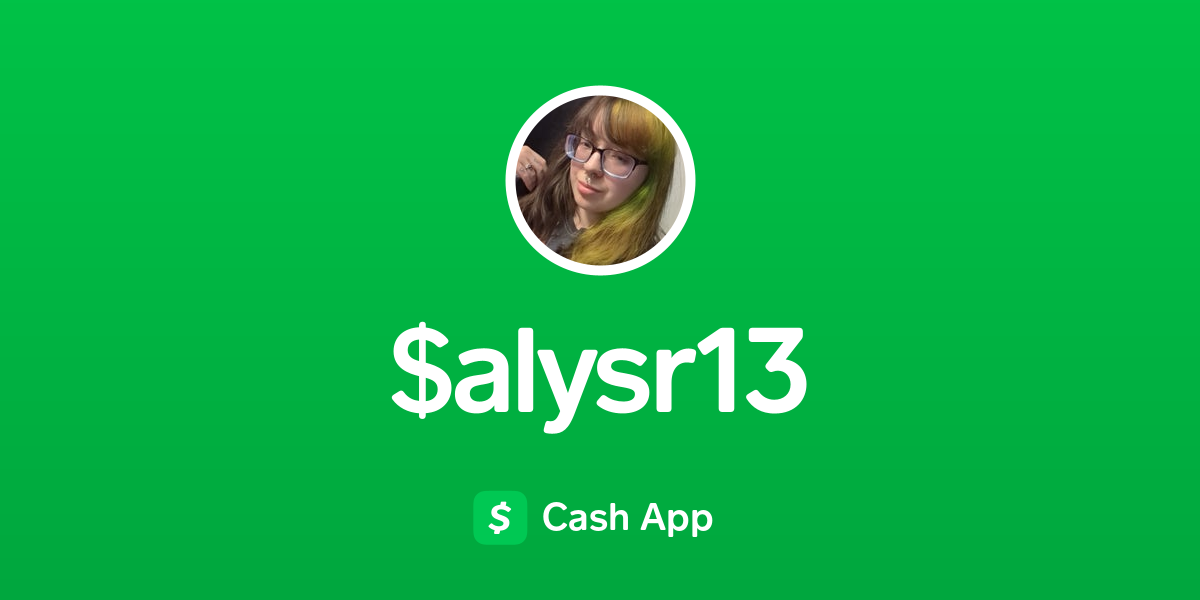 Pay $alysr13 on Cash App