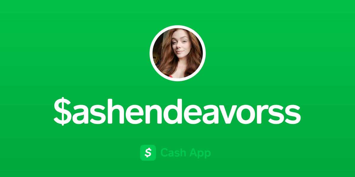 Pay $ashendeavorss on Cash App