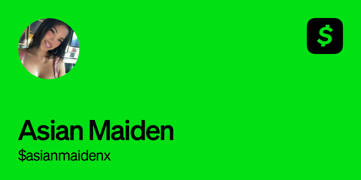 Pay $asianmaidenx on Cash App