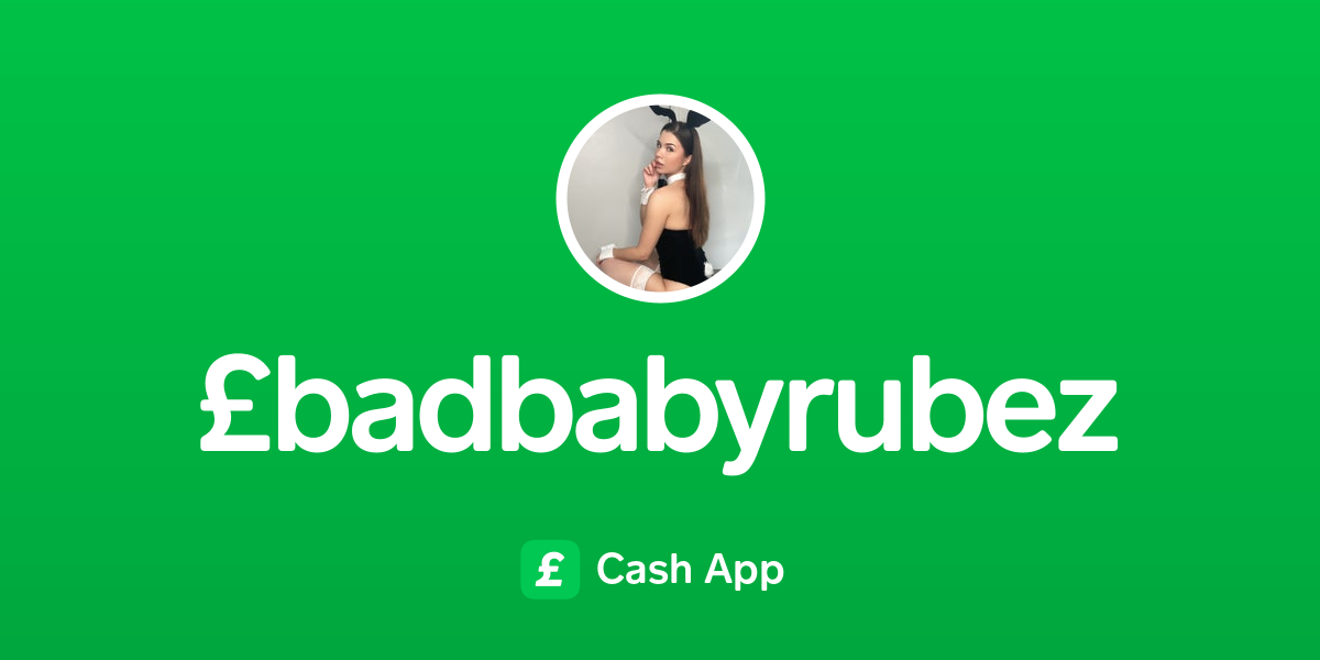 Pay £badbabyrubez on Cash App