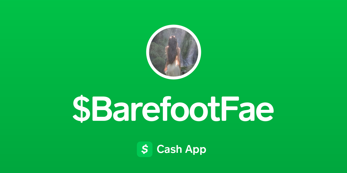 Pay $barefootfae on Cash App