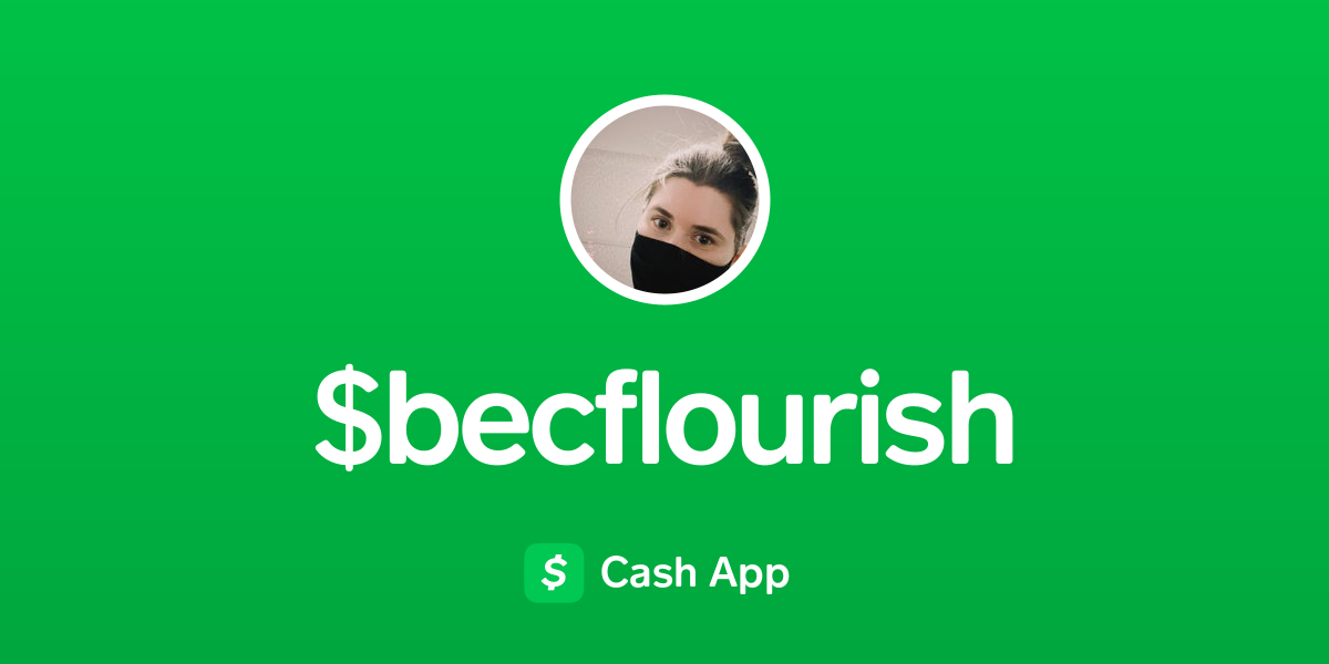 Pay becflourish on Cash App