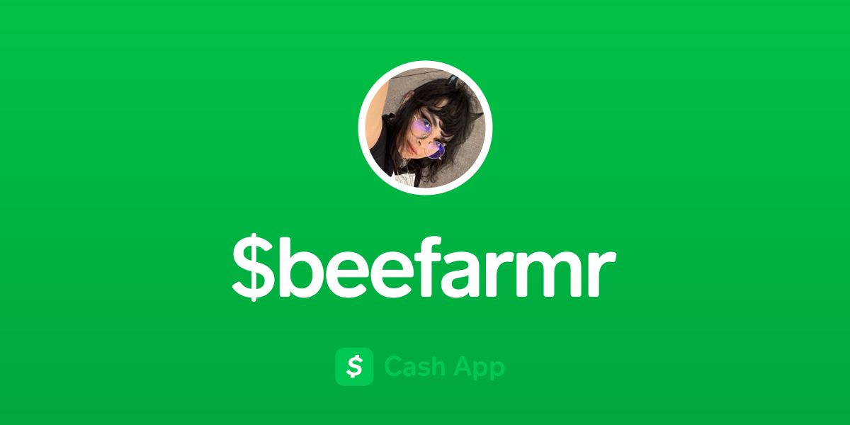 Pay $beefarmr on Cash App