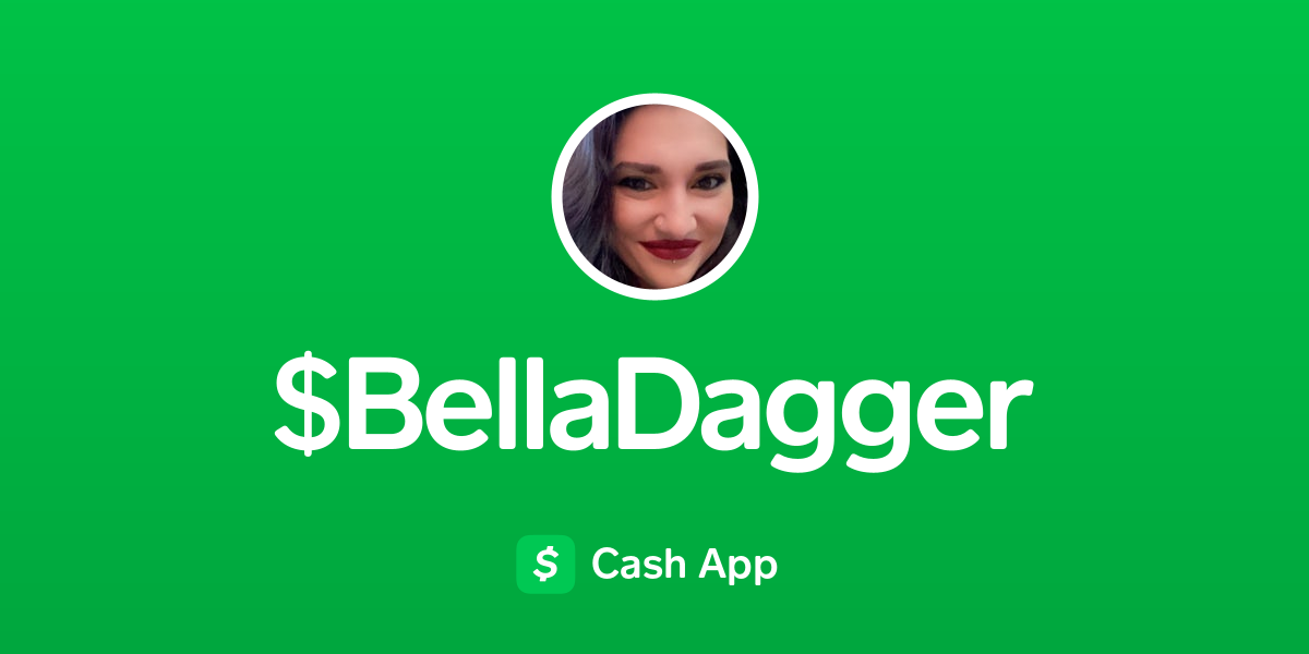 Pay $BellaDagger on Cash App