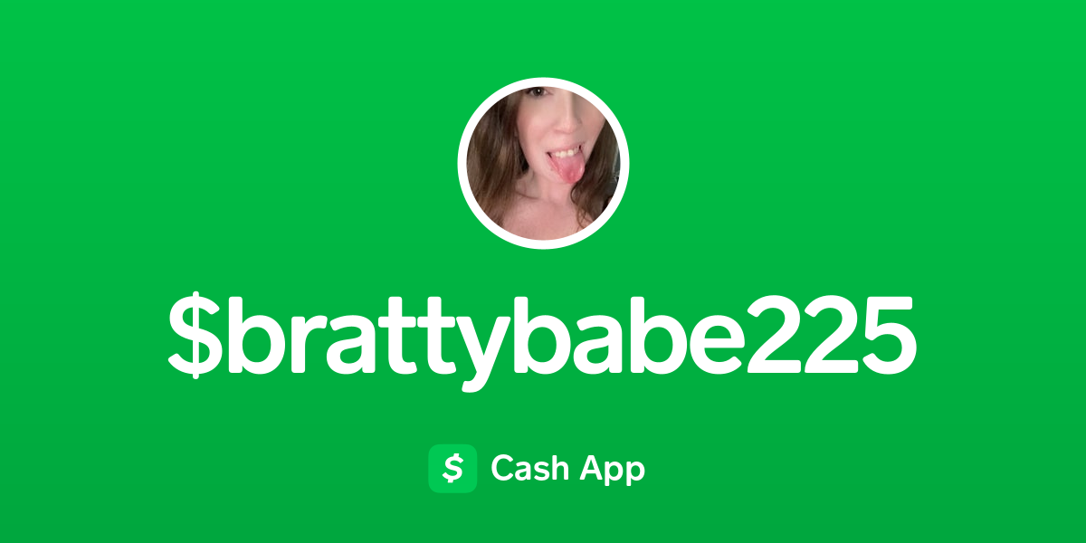 Pay $brattybabe225 on Cash App