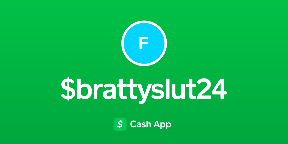 Pay Brattyslut24 On Cash App