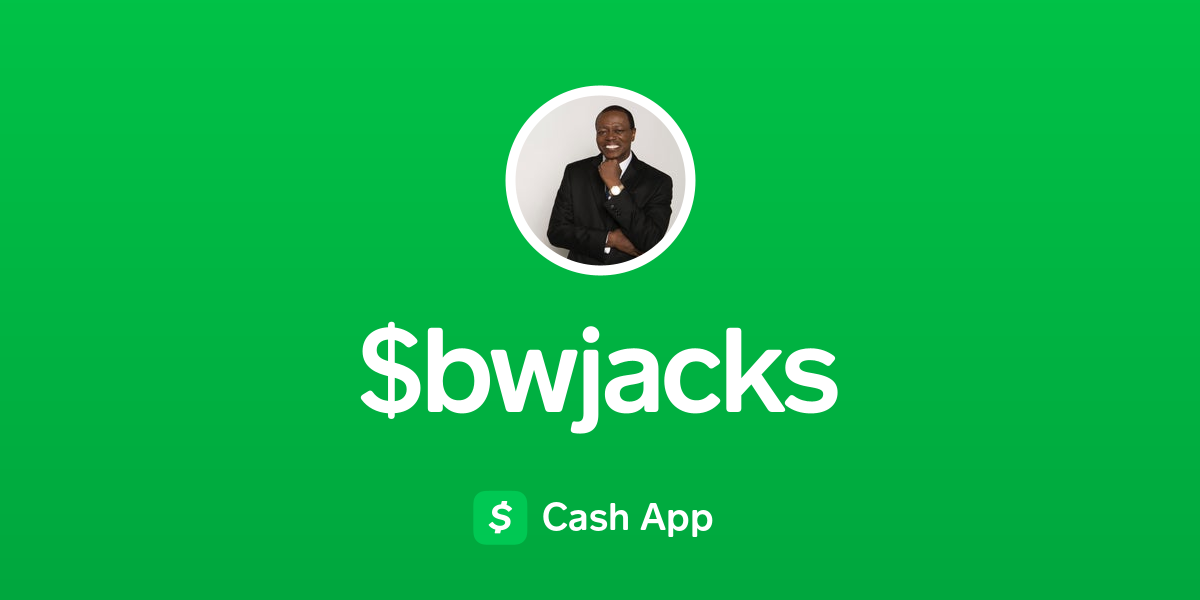 Pay bwjacks on Cash App