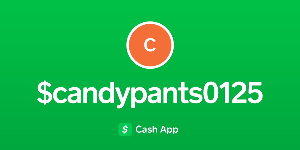 Pay $candypants0125 on Cash App