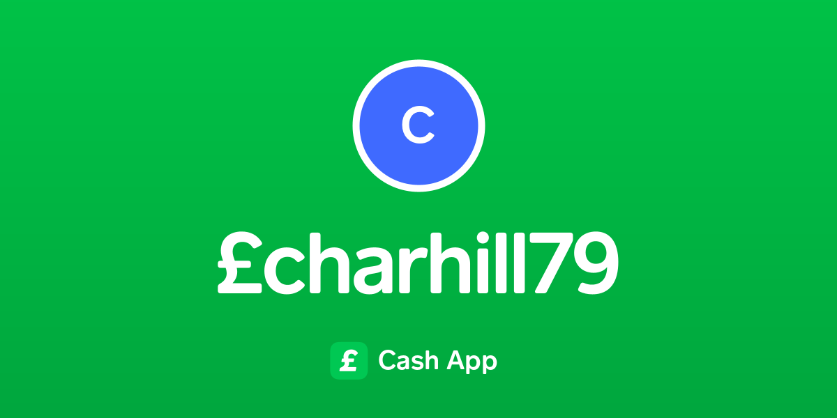 Pay £charhill79 on Cash App