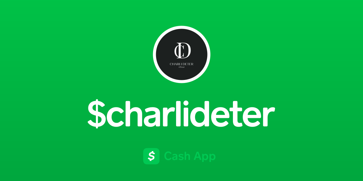 Pay $charlideter on Cash App