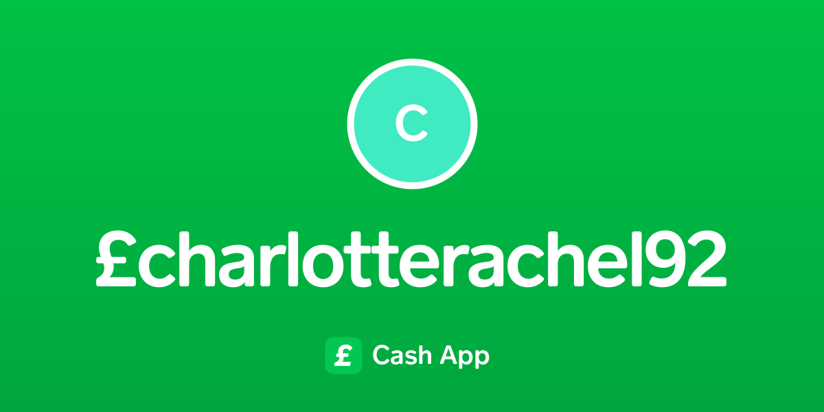 Pay £charlotterachel92 on Cash App