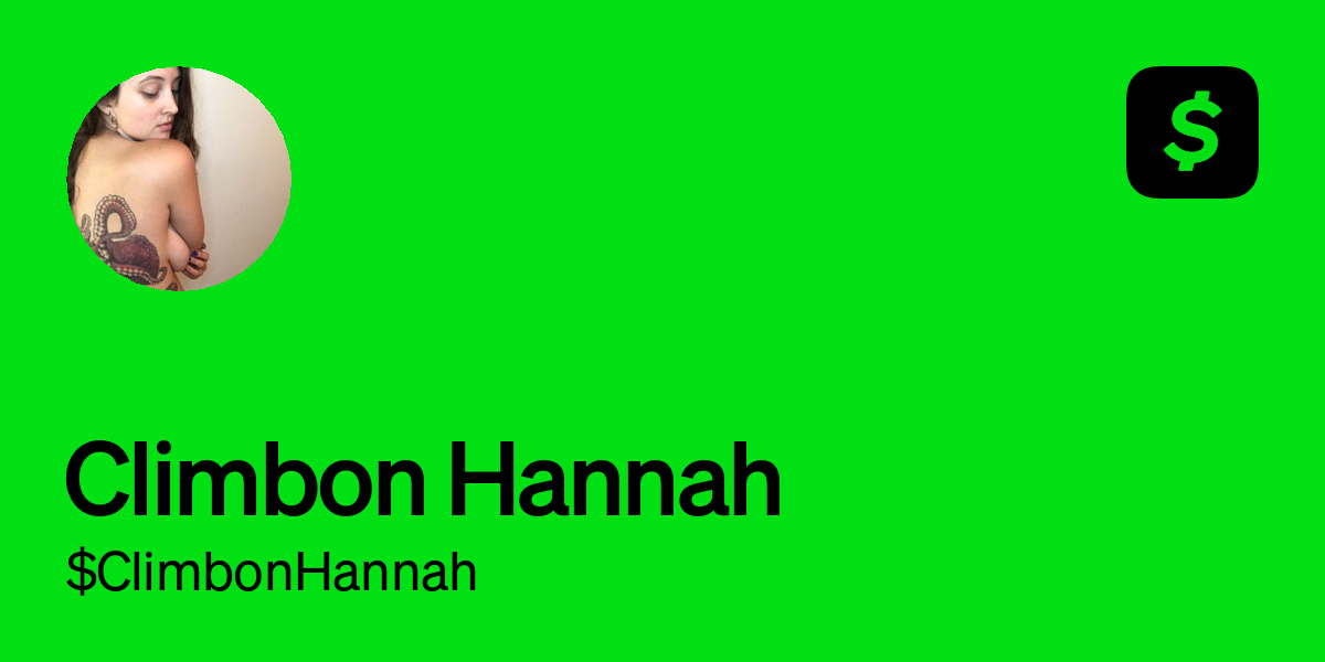 Pay $climbonhannah on Cash App